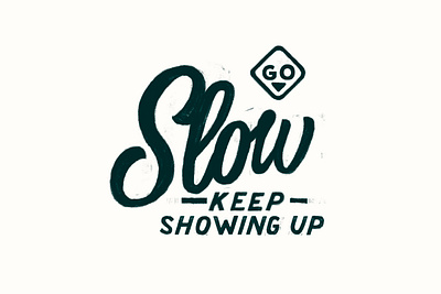 Go Slow: Saturday Type Club Week 23 badge badge design branding cream dark green design go greenville sc iconography illustration lettering logo middle ground mikey hayes practice show up slow typography ui