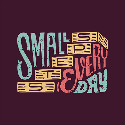 Small steps everyday design graphic design illustration letter quotes text tshirt vector vector art