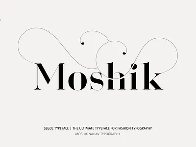 Moshik made with Segol Typeface. By Moshik Nadav Typography best fonts fashion fonts fashion fonts logos fashion logo fashion logos fashion logotype fashion magazine fonts fashion magazine typography fashion typeface fashion typography moshik moshik nadav must have fonts 2023 top fonts typographer nyc vogue fonts vogue typeface vogue typography