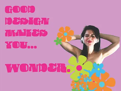 Good Design Makes You...Wonder. 70s adobe bold design graphic design illustration illustrator photography photoshop typography vector