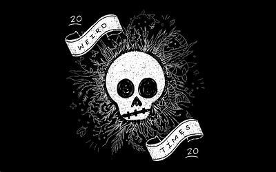 weird times covid19 dark death depression epidemic florals hand lettering handdrawn illustration ipad pro morbid pandemic procreate punk skull skulls texture typography weird weird times