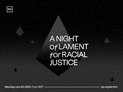 A Night of Lament for Racial Justice - Branding black blm branding christian church event gospel grain justice lament lives matter night prayer race racism sadness stars tgc type