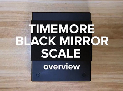 Scale Review: Timemore Black Mirror