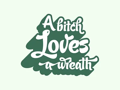 A bitch loves a wreath art illustration lettering typography