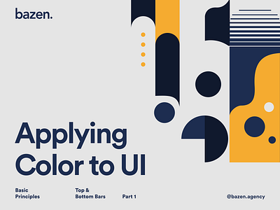 Design Tip - Applying Color to UI Part 1 app bars bazen agency branding color scheme colors consistency creative design design design principles design process design tips distinction graphic design illustration system bars ui ui design uiux ux web design