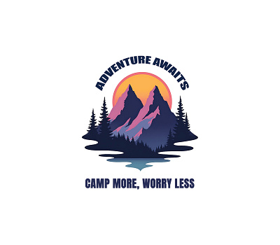 Adventure Awaits,Camp More, Worry Less outdoor vibes