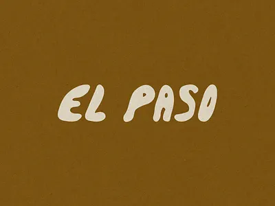 El Paso - Lettering branding bubbly font custom font design font graphic design hand lettering illustration illustrator inspiration lettering logo texas type typeface typography unique font vector vintage vintage logo