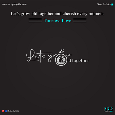 Let’s Grow Old Together design by sifat graphic design logo motion graphics