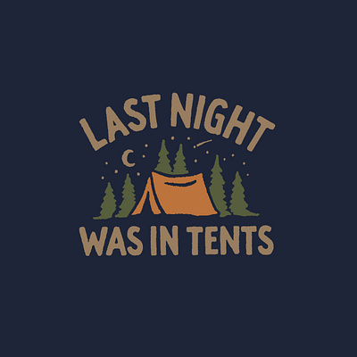 Last Night was in Tents camp camping design drawing hand drawn illustration joe horacek little mountain print shoppe tents typography