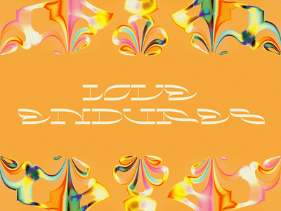 Poster Design – Love Endures 3d art abstract art art direction artwork branding color blend colorful design digital art experimental design illustration poster design type design typo poster typographic poster visual art wall art