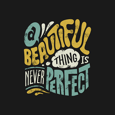 A beautiful thing is never perfect design graphic design illustration letter lettering poster quotes retro text tshirt type vector vector art