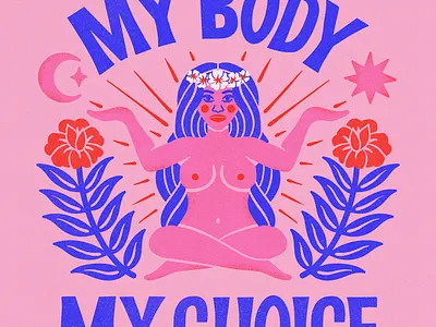 My Body My Choice abortion activist boho floral flowers handlettering illustration lettering moon mystical pink poster pro choice protest spiritual stars type typography woman women