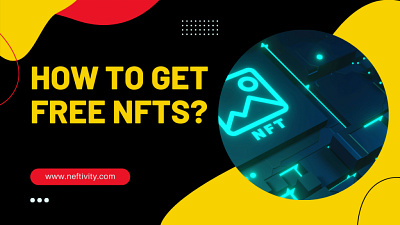 How to get free NFTs? blockchain crypto metaverse neftivity nfts