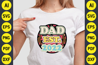 Dad Est. 2022 Father’s Day Sublimation T-Shirt Design best t shirt design bundle dad dad est. 2022 fathers day design graphic design gym t shirt design illustration papa retro t shirt design typography