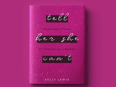 Tell Her She Can't art book bookcover bookcoverdesign bookdesign design feminine glitter graphic design minimalist pink print typography