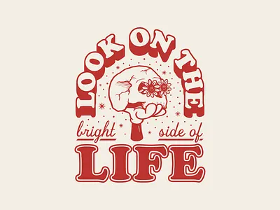 Look on the Bright Side badge bright cartoon cooper drop shadow flowers hand hippie illustration life line procreate rubber hose script side skull stars t shirt typography vintage