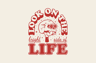 Look on the Bright Side badge bright cartoon cooper drop shadow flowers hand hippie illustration life line procreate rubber hose script side skull stars t shirt typography vintage