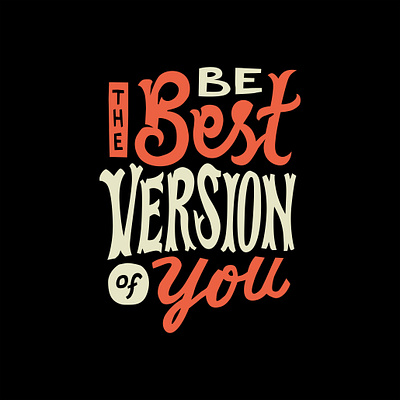 Be the best version of you design graphic design illustration letter logo quotes text tshirt vector vector art