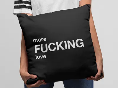 more FUCKING love black and white decoration design family fuck fucking graphic home illustration love more fucking love more love people pillow pillows quote quotes throw pillows typographic typography