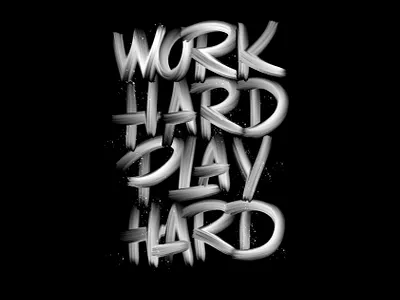 work hard play hard brush experimental lettering type work hard play hard