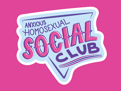 Anxious Homo Social Club adobe illustrator anxious blue design gay gay designer hand lettering homos lettering lgbtqia pink pride procreate purple queer queer designer social club type typography vector