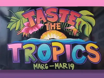 TASTE THE TROPICS advertising chalkboards design event illustration lettering painting paper arts sculpture sign signage typography