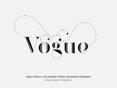 Vogue made with Segol Typeface by Moshik Nadav best fonts 2023 branding contemporary fonts cool logos fashion fonts fashion logos fashion magazine fonts fashion magazine typeface fashion typeface fashion typography graphic design logo moshik nadav must have fonts 2023 segol typeface sexy logos vogue fonts vogue logo vogue typeface vogue typography
