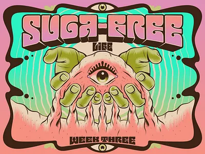 Suga Free Life: Week Three design diet health illustration life psychedelic retro sugar surrealism typography vector vintage