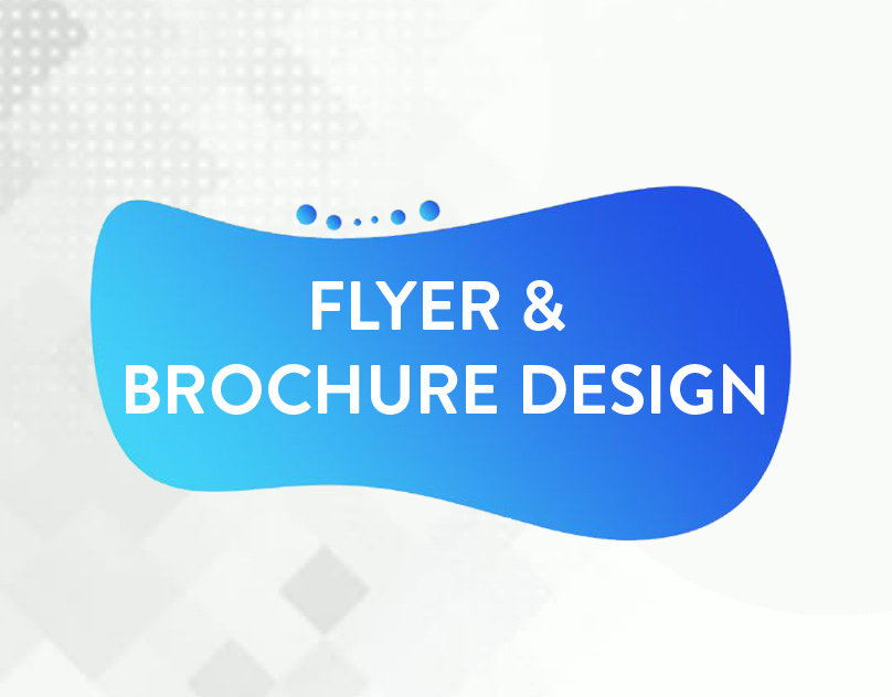 FLYER & BROCHURE DESIGN
