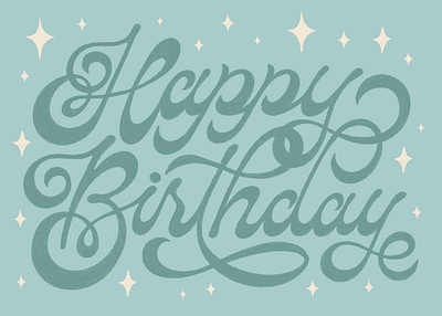 Happy Birthday birthday birthday card cursive greeting card hand lettering happy illustration lettering stars type typography