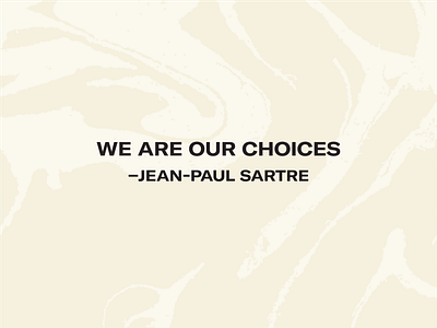 We Are Our Choices pattern texture typography
