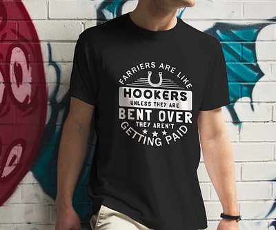 Farriers are like hookers unless they are Farriers Farrier branding illustration logo motion graphics t shirt t shirt design typographic t shirt vintage