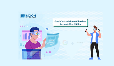 Be Ready With AR As Google Has Acquired Raxium custom software development hire dedicated developers mobile app development company