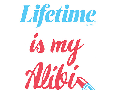 Lifetime is my Alibi branding design handlettering logo