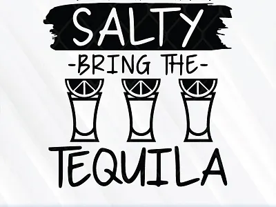If You Are Going To Be Salty Bring The Tequila going to be salty svg cricut tequila