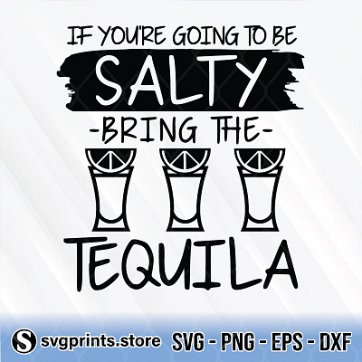 If You Are Going To Be Salty Bring The Tequila going to be salty svg cricut tequila