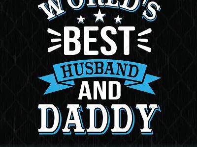 World's Best Husband and Daddy best daddy fathers day husband world