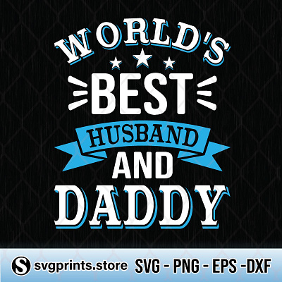 World's Best Husband and Daddy best daddy fathers day husband world