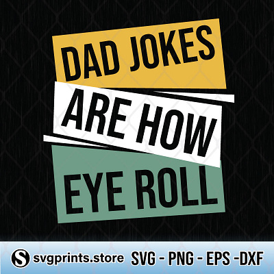 Dad Jokes Are How Eye Roll dad jokes daddy design fathers day graphic design illustration