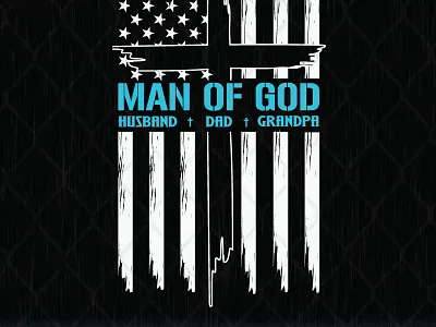 Man of God Husband Dad Grandpa dad daddy fathers day god grandpa husband man