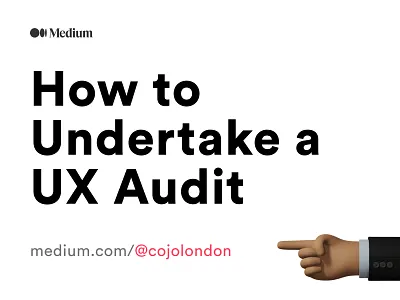 How to undertake a UX audit โ audit blog branding design illustration logo medium typography ui user experience ux ux audit web website