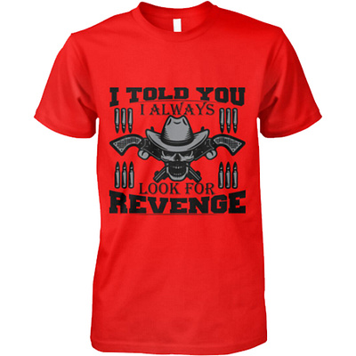 I told you Revenge Vintage Typography t-shirt branding design graphic design illustration retro t shirt t shirt typography vintage t shirt vintage t shirts women