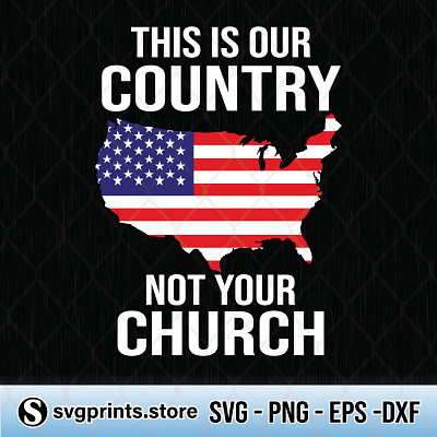 This Is Our Country Not Your Church america american country