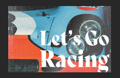 Let's Go Racing design graphic design typography
