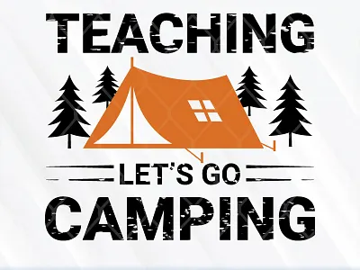 I’m Done Teaching Let’s Go Camping camping svg for cricut teaching