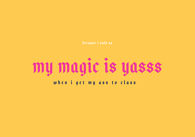 My Magic Is... bajern bold graphic design magic typography yellow