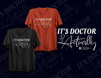 It's Doctor Actually T-shart Design 3d animation artwork branding design digital art doctor fashion graphic design illustration logo motion graphics t shart template typography ui vector