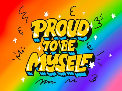 Proud To Be Myself colorful design equality illustration lettering lgbt lgbtq love loveislove myself pride pride month procreate proud proudtobemyself queer type