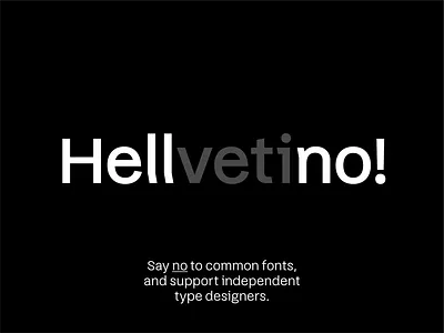 Hell no! font foundry graphic design helvetica independent typeface typography