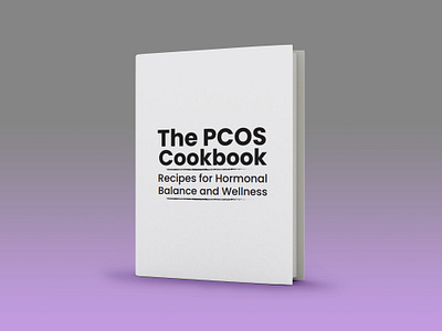 The PCOS Cookbook adobe indesign amazon kdp book cover book design book formatting cookbook ebook cover ebook design ebook formatting ebook layout epub kindle layout design recipe ebook